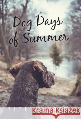Dog Days of Summer Rick Milone 9781491744024