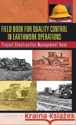 Field Book for Quality Control in Earthwork Operations: Project Construction Management Book Alberto Munguia Mireles 9781491744833 iUniverse.com