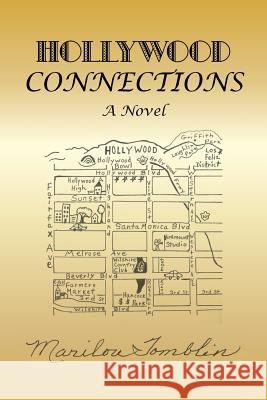 Hollywood Connections: One Family's Narrative of Surviving the Sixties Tomblin, Marilou 9781491747421 iUniverse