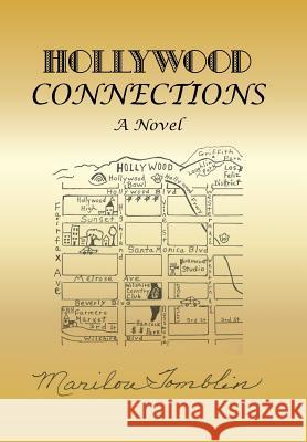 Hollywood Connections: One Family's Narrative of Surviving the Sixties Tomblin, Marilou 9781491747445 iUniverse
