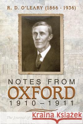 Notes from Oxford, 1910-1911 MD Margaret R. O'Leary 9781491747469 iUniverse