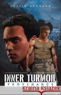 Inner Turmoil: Provenance Dustin Henshaw 9781491750605 iUniverse