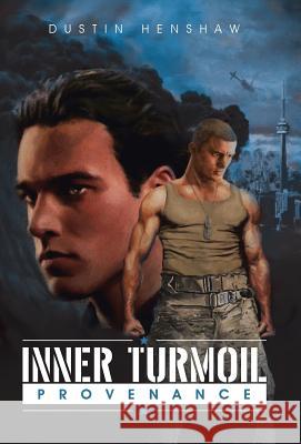 Inner Turmoil: Provenance Dustin Henshaw 9781491750612 iUniverse