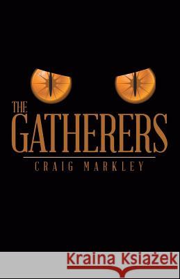 The Gatherers Craig Markley 9781491752784 iUniverse