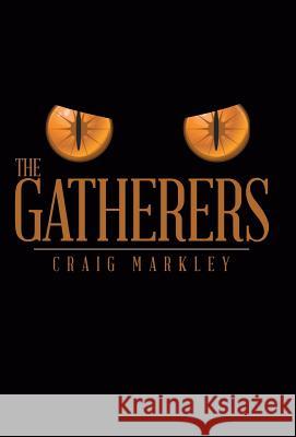 The Gatherers Craig Markley 9781491752791 iUniverse