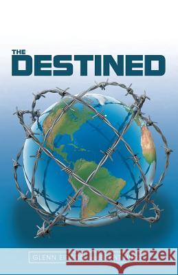 The Destined Glenn Eidson Brent Hurst 9781491756454