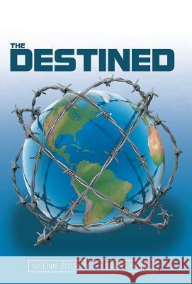 The Destined Glenn Eidson Brent Hurst 9781491756461