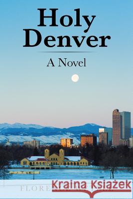 Holy Denver Florence Wetzel 9781491757031