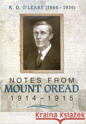 R. D. O'Leary (1866-1936): Notes from Mount Oread, 1914-1915 MD M. R. O'Leary 9781491758755 iUniverse