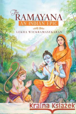 The Ramayana: An Indian Epic Lekha Wickramasekaran 9781491759721