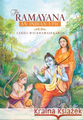 The Ramayana: An Indian Epic Lekha Wickramasekaran 9781491759738