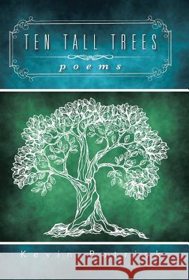 Ten Tall Trees: Poems Patrick, Kevin 9781491760277