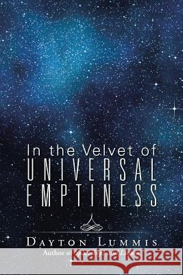 In the Velvet of Universal Emptiness Dayton Lummis 9781491762608