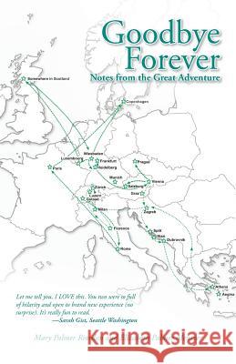 Goodbye Forever: Notes from the Great Adventure Elizabeth P. Mentzer Mary P. Riordan 9781491763711