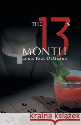 The 13Th Month Degrado, Louis Paul 9781491764688 iUniverse