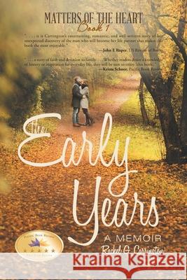 The Early Years: A Memoir Rachel G Carrington 9781491765678 iUniverse