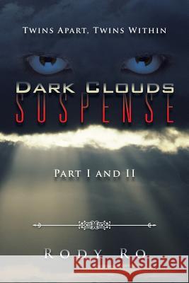 Dark Clouds Suspense: Twins Apart, Twins Within Rody Ro 9781491767443