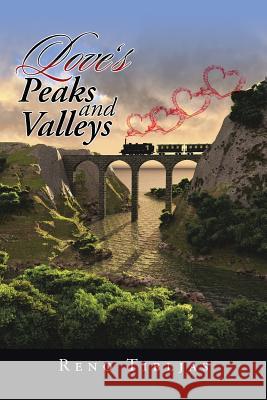 Love's Peaks and Valleys Reno Tibljas 9781491769140 iUniverse