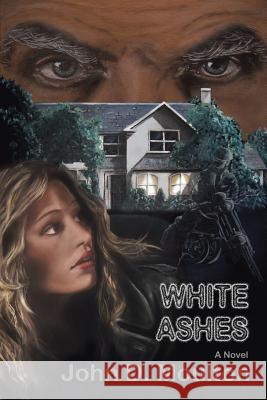 White Ashes John D. Moulton 9781491771518