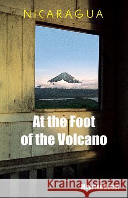 Nicaragua At the Foot of the Volcano Roest, Maarten 9781491773505