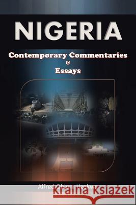 Nigeria: Contemporary Commentaries & Essays Alfred Obiora Uzokwe 9781491774076 iUniverse