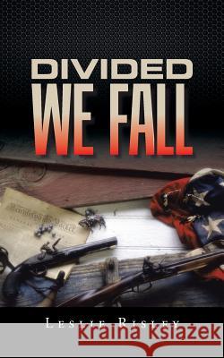 Divided We Fall Leslie Risley 9781491779477 iUniverse