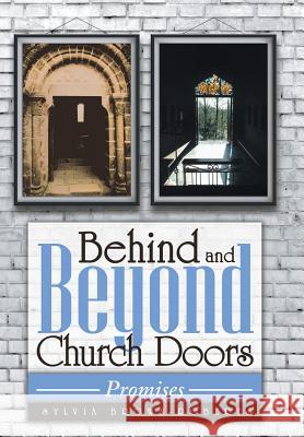 Behind and Beyond Church Doors: Promises Sylvia Brown-Roberts 9781491783399 iUniverse