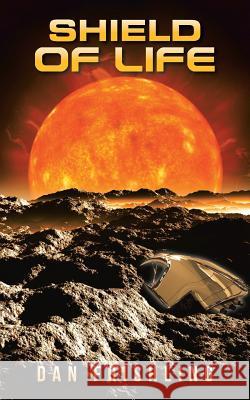 Shield Of Life Dan Frishling 9781491785287 iUniverse