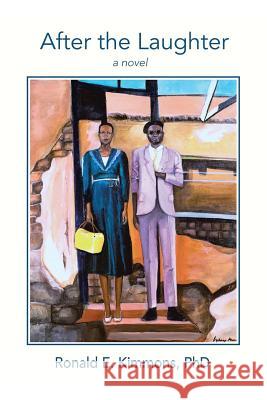 After The Laughter Ronald E Kimmons 9781491788479 iUniverse