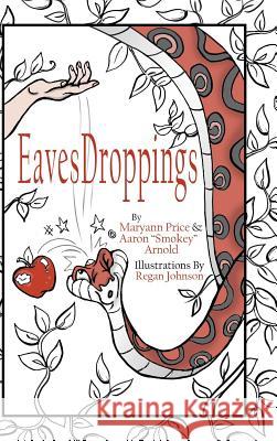 EavesDroppings: Price, Arnold and Friends Price, Maryann 9781491791622 iUniverse