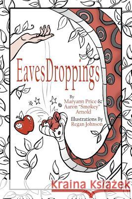 EavesDroppings: Price, Arnold and Friends Price, Maryann 9781491791646 iUniverse