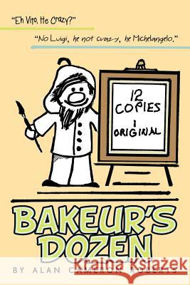 Bakeur's Dozen Alan Cameron Roberts 9781491792414