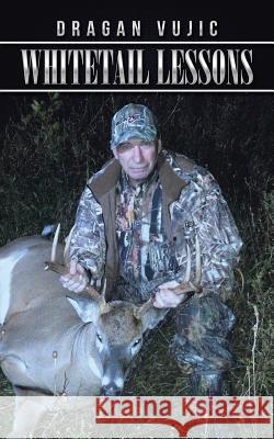 Whitetail Lessons Dragan Vujic 9781491794166