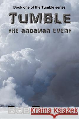 Tumble: The Andaman Event Bob Triggs 9781491795064