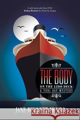 The Body on the Lido Deck: A Toni Day Mystery Jane Bennett Munro 9781491795507 iUniverse
