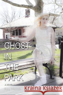 Ghost In The Park Melnik, Ray 9781491795705