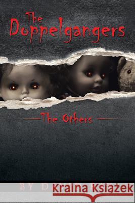 The Doppelgangers: The Others David Ray 9781491797181 iUniverse