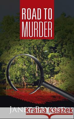 Road to Murder Janet Bryant 9781491797358 iUniverse