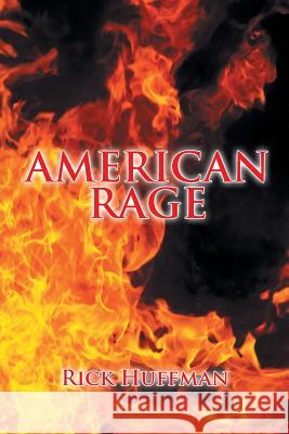 American Rage Rick Huffman 9781491799307