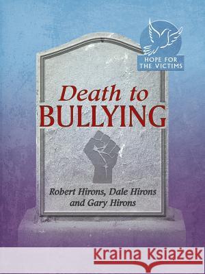 Death to Bullying Dale Hirons 9781491801826