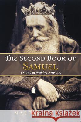 The Second Book of Samuel: A Study in Prophetic History Sicker, Martin 9781491801895 Authorhouse