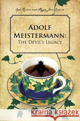 Adolf Meistermann: The Devil's Legacy Reiner, Carl 9781491802373