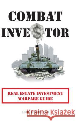 Combat Investor: Real Estate Investment Warfare Guide Oharenko, John 9781491803059 Authorhouse