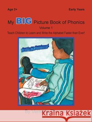 My Big Picture Book of Phonics: Teach Children to Learn and Write the Alphabet Faster Than Ever! Thomas, Vernada 9781491803288
