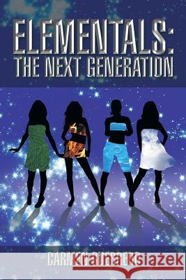 Elementals: The Next Generation Guerrero, Carmen 9781491803301