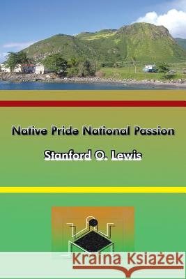 Native Pride National Passion Stanford O. Lewis 9781491803950 Authorhouse