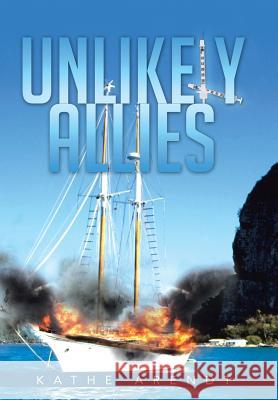 Unlikely Allies Kathe Arendt 9781491804551