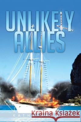 Unlikely Allies Kathe Arendt 9781491804575 Authorhouse