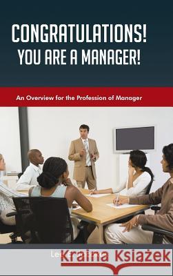 Congratulations! You Are a Manager: An Overview for the Profession of Manager Jacokes, Lee E. 9781491805817 Authorhouse