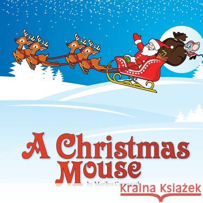 A Christmas Mouse Marilyn Cavanaugh 9781491806968